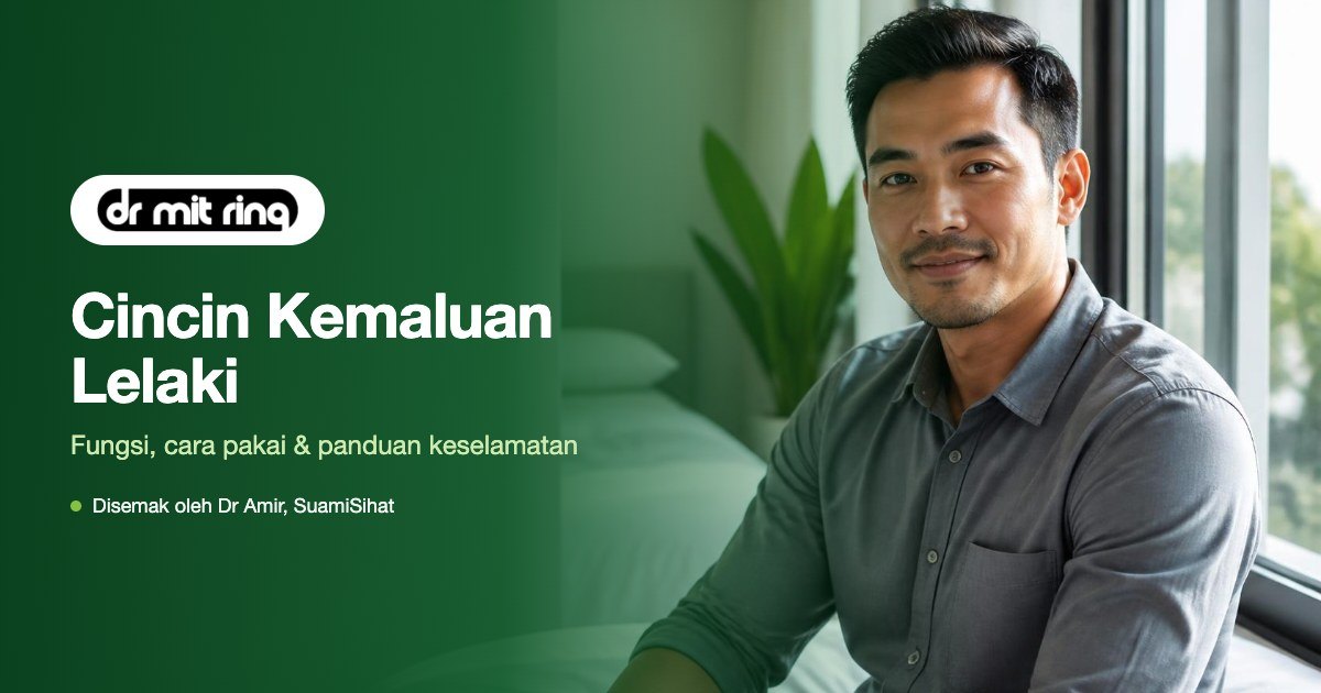 Cincin Kemaluan Lelaki: Fungsi, Cara Pakai yang Betul & Panduan Keselamatan